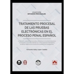 Tratamiento procesal de las pruebas electrónicas en el proceso penal español