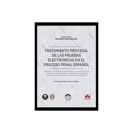 Tratamiento procesal de las pruebas electrónicas en el proceso penal español