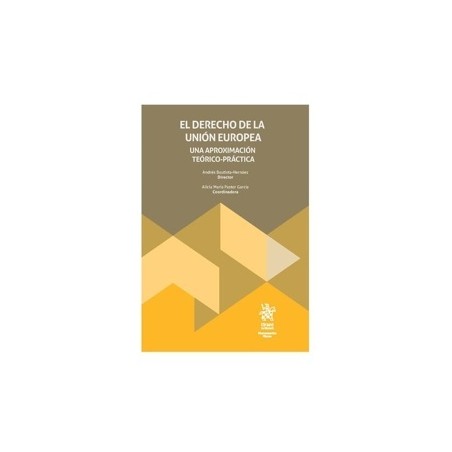 El derecho de la unión europea: Una aproximación teórico-práctica