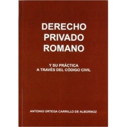 Derecho Privado Romano y su Practica a Traves del Codigo Civil
