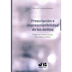 Prescripción e Imprescriptibilidad de los Delitos 'Orígenes. Fundamentos. Naturaleza Jurídica'