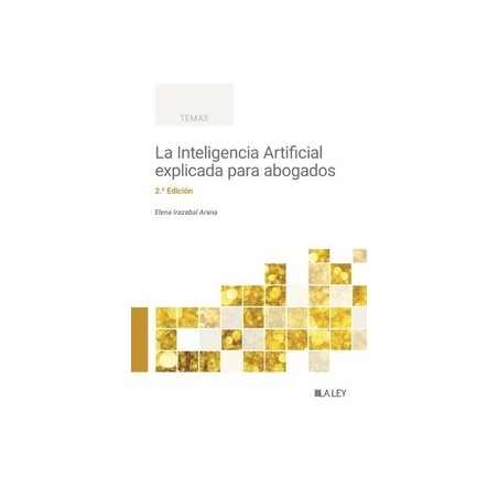 La Inteligencia Artificial explicada para abogados (2.ª Edición 2024)