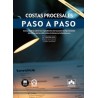 Costas procesales. Paso a paso 'Guía práctica sobre los expedientes de tasación e impugnación de costas en los diferentes órden
