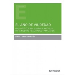 EL AÑO DE VIUDEDAD. Una institución jurídica antigua para nuevas realidades familiares.