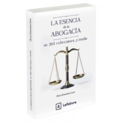 La esencia de la Abogacía en 365 Reflexiones y media
