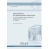 Manual básico de administración electrónica. La nueva regulacion del procedimiento administrativo sin papel