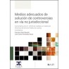 Medios adecuados de solución de controversias en vía no jurisdiccional