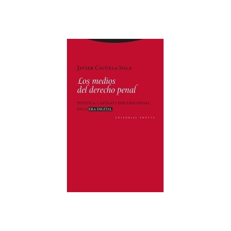 LOS MEDIOS DEL DERECHO PENAL 'Politica, castigo y discurso penal en la era digital'