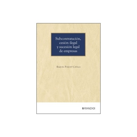 Subcontratación, cesión ilegal y sucesión legal de empresas