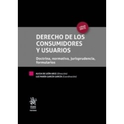Derecho de los Consumidores y Usuarios  2 Tomos 'Doctrina, Normativa, Jurisprudencia, Formularios'