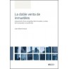 La doble venta de inmuebles 'Adquisición de la propiedad del inmueble y tutela del comprador no preferido'