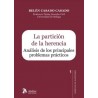 La partición de la herencia. Análisis de los principales problemas prácticos