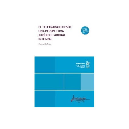 El teletrabajo desde una perspectiva jurídico-laboral integral (Papel + Ebook)