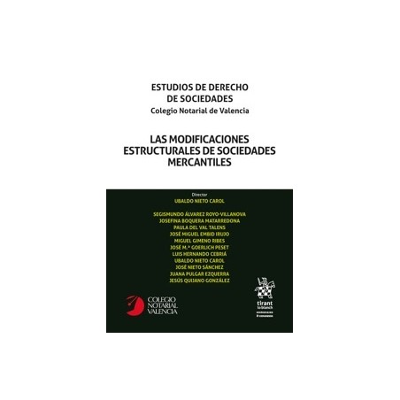 Las modificaciones estructurales de sociedades mercantiles 'Estudios de derecho de sociedades. Colegio Notarial de Valencia'
