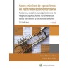 Casos prácticos de operaciones de reestructuración empresarial 'Fusiones, escisiones, adquisiciones de negocio, aportaciones no