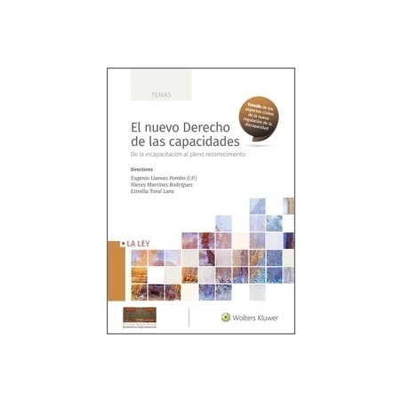 El nuevo Derecho de las capacidades 'De la incapacitación al pleno reconocimiento'
