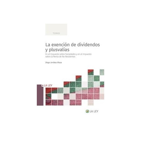 La exención de dividendos y plusvalías 'En el Impuesto sobre Sociedades y en el Impuesto sobre la Renta de No Residentes'