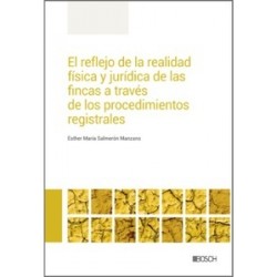 El reflejo de la realidad física y jurídica de las fincas a través de los procedimientos registrales