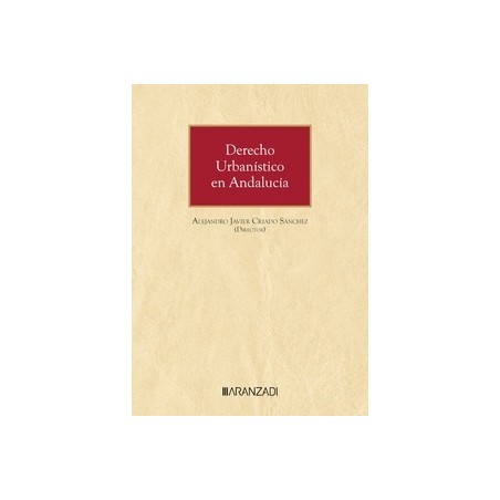 Derecho Urbanístico en Andalucía 'Comentarios a la Ley 7/2021 de impulso para la sostenibilidad del territorio de Andalucía y s