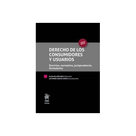 Derecho de los Consumidores y Usuarios  2 Tomos 'Doctrina, Normativa, Jurisprudencia, Formularios'