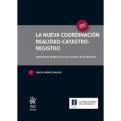 La Nueva Coordinación Realidad Catastro Registro. Comentario Jurídico a la Ley 13/2015, de 24 de...
