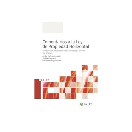 Comentarios a la Ley de Propiedad Horizontal 'Selección de jurisprudencia sistematizada artículo por artículo'