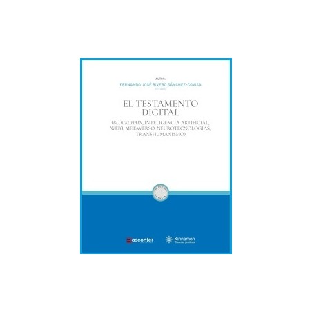El Testamento Digital 'Blockchain, inteligencia artificial, Web3, Metaverso, Neurotecnologías, Transhumanismo'