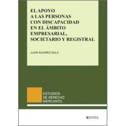 EL APOYO A LAS PERSONAS CON DISCAPACIDAD EN EL AMBITO EMPRESARIAL, SOCIETARIO Y REGISTRAL
