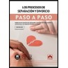 Los procesos de separación y divorcio. Paso a paso 'Análisis de los procesos de separación o divorcio de mutuo acuerdo o conten