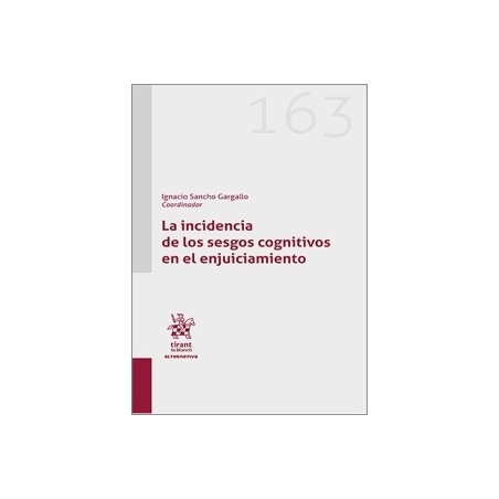 LA INCIDENCIA DE LOS SESGOS COGNITIVOS EN EL ENJUICIAMIENTO