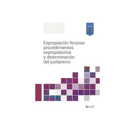 Expropiación forzosa: procedimientos expropiatorios y determinación del justiprecio 'Papel + Digital'