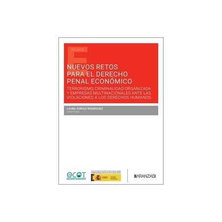Nuevos retos para el Derecho Penal Económico 'Terrorismo, Criminalidad Organizada y Empresas Multinacionales ante las violacion