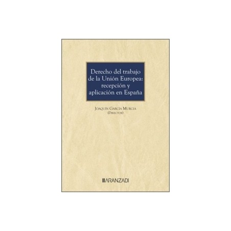 Derecho del trabajo de la Unión Europea: recepción y aplicación en España