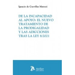 De la incapacidad al apoyo: el nuevo tratamiento de la prodigalidad y las adicciones tras la Ley...