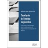 Teoría de la Técnica Legislativa 'Propuesta metodológica para la elaboración de reglamentos municipales en México'