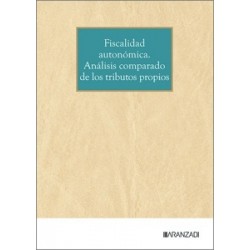 Fiscalidad autonómica. Análisis comparado de los tributos propios