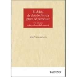 El delito de desobediencia grave de particular