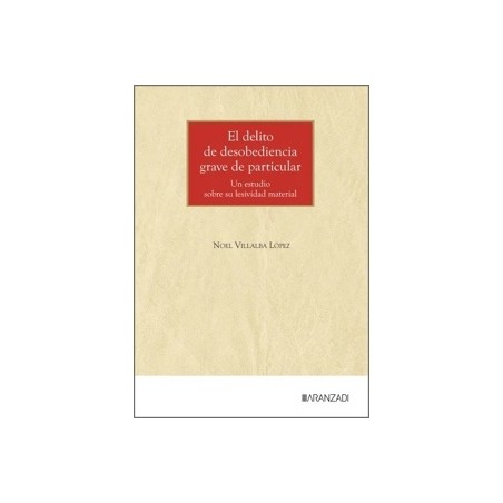 El delito de desobediencia grave de particular