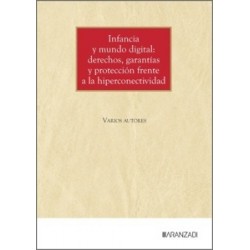 INFANCIA Y MUNDO DIGITAL DERECHOS GARANTIAS Y PROTECCION FRENTE A LA HIPERCONECTIVIDAD