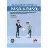 Incapacidad temporal. Paso a paso 'Todo lo que debes saber sobre la incapacidad temporal en el Régimen General de la Seguridad 
