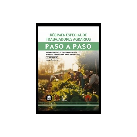 Régimen especial de trabajadores agrarios. Paso a Paso 'Guía práctica sobre el sistema especial para trabajadores agrarios por 