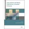 Guía práctica de Renta, Patrimonio y Grandes Fortunas
