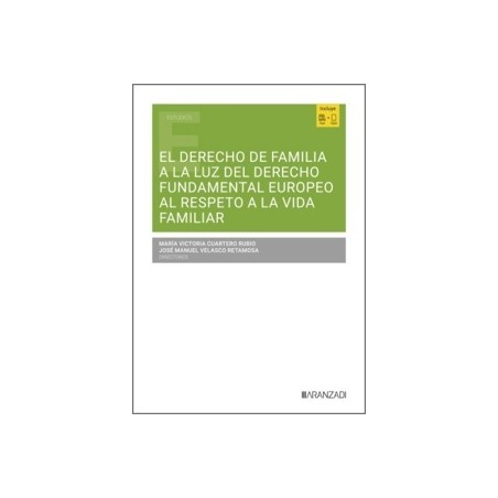 El Derecho de Familia a la luz del derecho fundamental europeo al respeto a la vida familiar