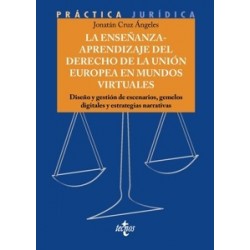 LA ENSEÑANZA-APRENDIZAJE DEL DERECHO DE LA UNION EUROPEA EN MUNDOS VIRTUALES