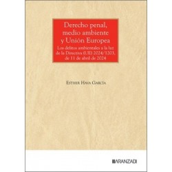 Derecho Penal, Medio Ambiente y Unión Europea 'Los delitos ambientales a la luz de la Directiva...