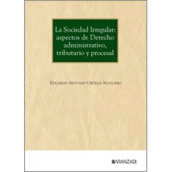 La sociedad irregular: aspectos de derecho administrativo, tributario y procesal