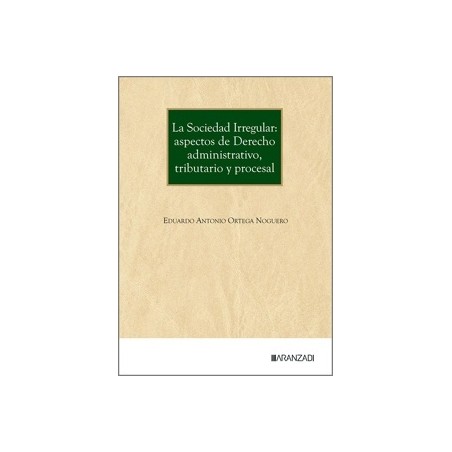 La sociedad irregular: aspectos de derecho administrativo, tributario y procesal
