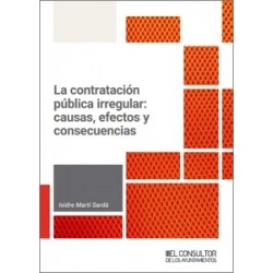 La contratación pública irregular: causas, efectos y consecuencias