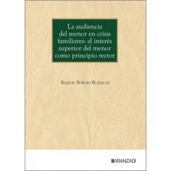 La audiencia del menor en crisis familiares: el interés superior del menor como principio rector
