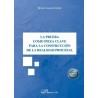 La prueba como pieza clave para la construcción de la realidad procesal